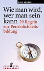 Cover: Wie man wird, wer man sein kann - Carl-Auer Verlag