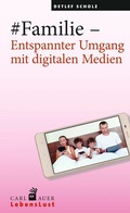 Cover: #Familie - Entspannter Umgang mit digitalen Medien - Carl-Auer Verlag