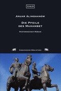 Cover: Die Pfeile des Mahambet - Schiler & M&uuml;cke