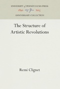 Cover: The Structure of Artistic Revolutions - University of Pennsylvania Press