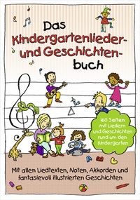 Abbildung von: Das Kindergartenlieder- und Geschichtenbuch - Lamp und Sumfleth Entertainment