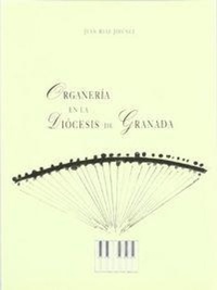 Abbildung von: Organería en la Diócesis de Granada - Publicaciones de Diputación Provincial de Granada