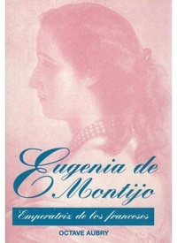 Abbildung von: Eugenia de Montijo, emperatriz de los franceses - Editorial Iberia, S.A.