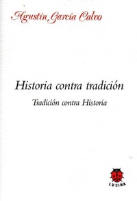 Abbildung von: Historia contra tradición. Tradición contra Historia - Editorial Lucina