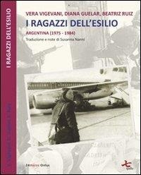 Abbildung von: I ragazzi dell'esilio (Argentina 1975-1984) - 24marzo.it