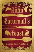 Cover: John Saturnall's Feast - Grove Press / Atlantic Monthly Press