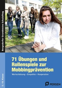 Abbildung von: 71 Übungen und Rollenspiele zur Mobbingprävention - Persen Verlag in der AAP Lehrerwelt GmbH