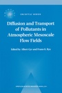 Cover: Diffusion and Transport of Pollutants in Atmospheric Mesoscale Flow Fields - Springer
