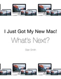 Cover: I Just Got My New Mac! What's Next? - Edmund+octavia