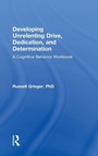 Cover: Developing Unrelenting Drive, Dedication, and Determination - Routledge