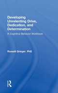 Cover: Developing Unrelenting Drive, Dedication, and Determination - Routledge