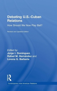 Enlarge image Cover: Debating U.S.-Cuban Relations - Routledge