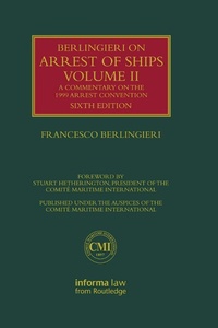 Abbildung von: Berlingieri on Arrest of Ships Volume II - Informa Law