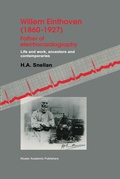 Cover: Willem Einthoven (1860-1927) Father of electrocardiography - Kluwer Academic Publishers
