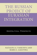Cover: The Russian Project of Eurasian Integration - Lexington Books