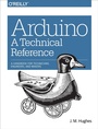 Cover: Arduino: A Technical Reference - O'Reilly