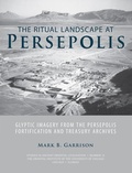 Cover: The Ritual Landscape at Persepolis - Institute for the Study of Ancient Cultures