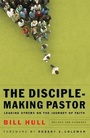 Cover: The Disciple-Making Pastor - Leading Others on the Journey of Faith - Baker Books, a division of Baker Publishing Group