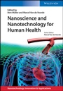 Cover: Nanoscience and Nanotechnology for Human Health - Wiley-VCH