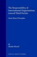 Cover: The Responsibility of International Organizations Toward Third Parties:Some Basic Principles - Kluwer Academic Publishers