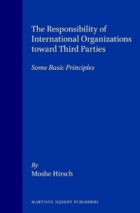 Enlarge image Cover: The Responsibility of International Organizations Toward Third Parties:Some Basic Principles - Kluwer Academic Publishers