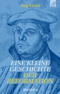 Cover: Eine kleine Geschichte der Reformation - Brunnen Verlag GmbH