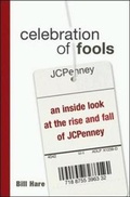 Cover: Celebration of Fools - An Inside Look at the Rise and Fall of JCPenney - Amacom