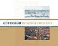Cover: G&uuml;tersloh im Spiegel der Zeit - mediaprint infoverlag