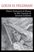 Cover: Philo's Portrayal of Moses in the Context of Ancient Judaism - University of Notre Dame Press