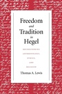 Cover: Freedom and Tradition in Hegel - University of Notre Dame Press