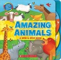 Cover: Amazing Animals: A Spin & Spot Book - Scholastic US