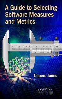 Enlarge image Cover: A Guide to Selecting Software Measures and Metrics - CRC Press