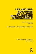 Cover: Les Anciens Royaumes de la Zone Interlacustre Meriodionale (Rwanda, Burundi, Buha) - Routledge