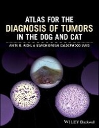 Bild vergrößern Bild: Atlas for the Diagnosis of Tumors in the Dog and Cat - Wiley