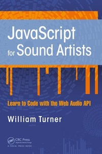 Enlarge image Cover: JavaScript for Sound Artists - Routledge