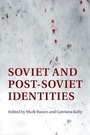 Cover: Soviet and Post-Soviet Identities - Cambridge University Press
