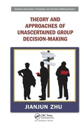 Cover: Theory and Approaches of Unascertained Group Decision-Making - CRC Press