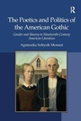 Cover: The Poetics and Politics of the American Gothic - Routledge