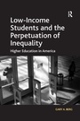 Cover: Low-Income Students and the Perpetuation of Inequality - Routledge