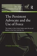 Cover: The Persistent Advocate and the Use of Force - Routledge