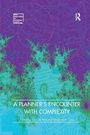 Cover: A Planner's Encounter with Complexity - Routledge