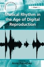 Cover: Musical Rhythm in the Age of Digital Reproduction - Routledge