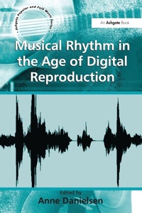 Enlarge image Cover: Musical Rhythm in the Age of Digital Reproduction - Routledge