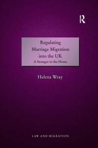 Enlarge image Cover: Regulating Marriage Migration into the UK - Routledge
