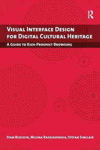 Enlarge image Cover: Visual Interface Design for Digital Cultural Heritage - Routledge