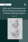 Cover: Style and Performance for Bowed String Instruments in French Baroque Music - Routledge