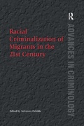 Cover: Racial Criminalization of Migrants in the 21st Century - Routledge