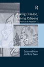 Cover: Making Disease, Making Citizens - Routledge