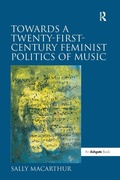 Cover: Towards a Twenty-First-Century Feminist Politics of Music - Routledge