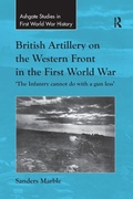 Cover: British Artillery on the Western Front in the First World War - Routledge